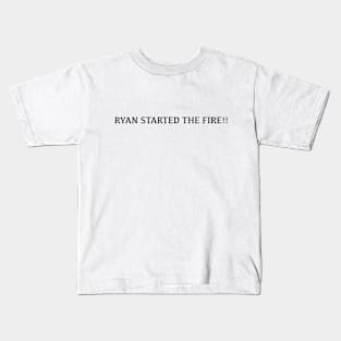 Ryan started the fire - The Office Kids T-Shirt